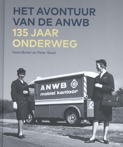 Het avontuur van de ANWB, Hans Buiter ; Peter Staal - Gebonden - 9789068687590