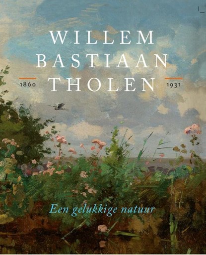 Willem Bastiaan Tholen - Een gelukkige natuur, Marieke Jooren - Gebonden - 9789068687927