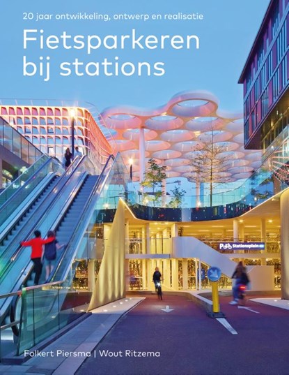Fietsparkeren bij stations, Folkert Piersma ; Wout Ritzema - Gebonden - 9789068688283