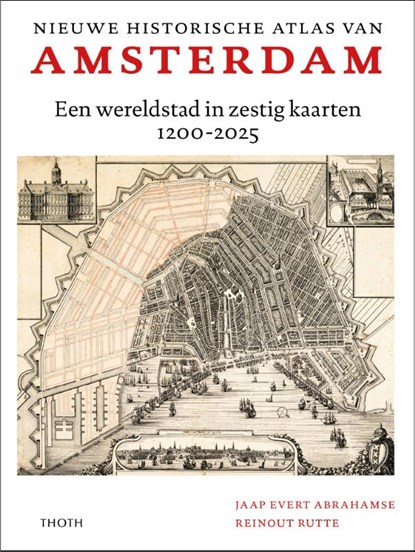 Nieuwe historische atlas van Amsterdam, Jaap Evert Abrahamse ; Reinout Rutte - Gebonden - 9789068688405