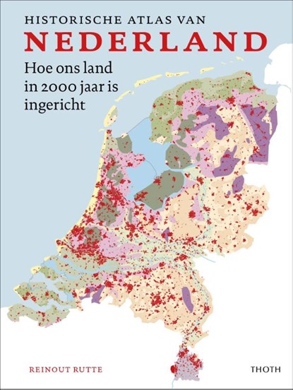 Historische atlas van Nederland, Reinout Rutte - Gebonden - 9789068688603