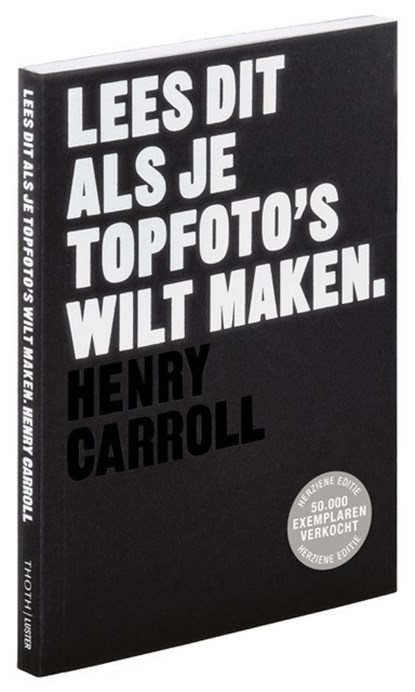 Lees dit als je topfoto's wilt maken, Henry Carroll - Paperback - 9789068688757