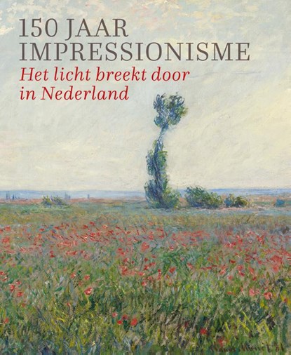 150 jaar Impressionisme, Fleur Roos Rosa de Carvalho ; Kisters Sandra - Gebonden - 9789068688801