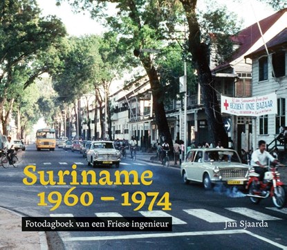 Suriname 1960-1974, Jan Sjaarda - Gebonden - 9789068688924