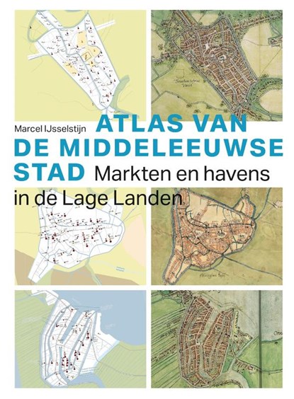 ATLAS VAN DE MIDDELEEUWSE STAD, Marcel IJsselstijn - Gebonden - 9789068689006