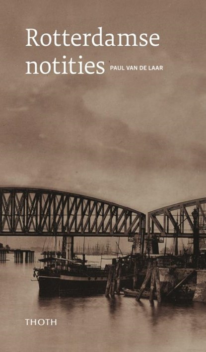 Rotterdamse notities, Paul van de Laar - Paperback - 9789068689020