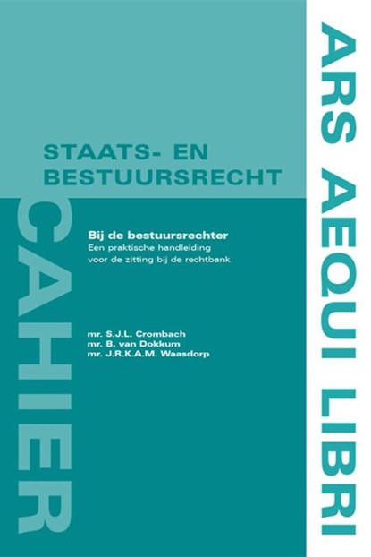 Bij de bestuursrechter, S.J.L. Crombach ; Bram van Dokkum ; J.R.K.A.M. Waasdorp - Paperback - 9789069166964