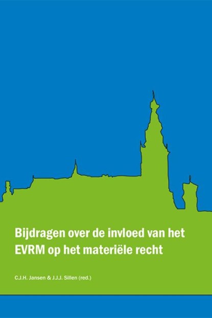 Bijdragen over de invloed van het EVRM op het materiële recht, Corjo Jansen ; Joost Sillen - Paperback - 9789069167879
