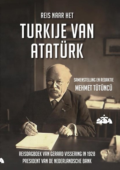 Reis naar het Turkije van Ataturk, Gerard Vissering ; Mehmet Tutuncu - Paperback - 9789069210582