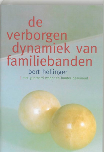Verborgen dynamiek van familiebanden, Bert Hellinger - Paperback - 9789069634753
