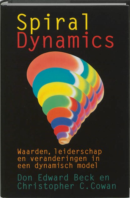 Spiral Dynamics, Don Edward Beck ; Christopher C. Cowan - Gebonden - 9789069636399
