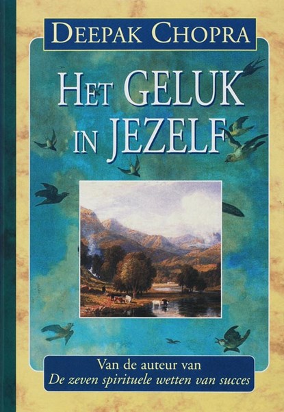 Het geluk in jezelf, Deepak Chopra - Gebonden - 9789069637426