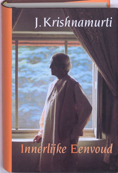 Innerlijke eenvoud, Jiddu Krishnamurti ; J. Krishnamurti - Gebonden - 9789069638225