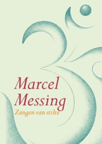 Zangen van stilte, Marcel Messing - Gebonden - 9789069638751