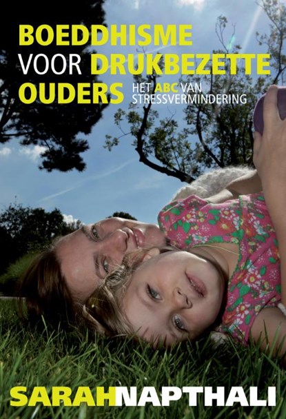 Boeddhisme voor drukbezette ouders, Sarah Napthali - Paperback - 9789069639611