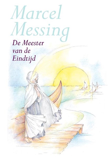 De Meester van de Eindtijd, Marcel Messing - Gebonden - 9789069639796