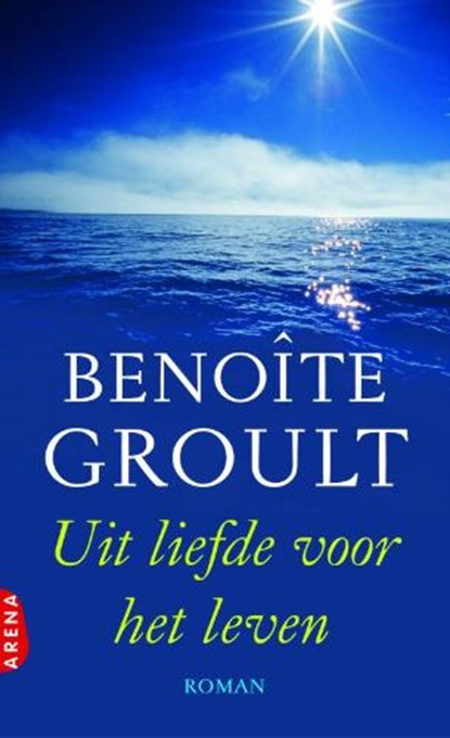Uit liefde voor het leven, GROULT, Benoite - Gebonden - 9789069749327