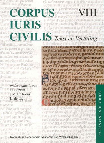 Corpus Iuris Civilis VIII; Codex Justinianus 4 - 8 VIII Codex Justinianus iv-viii, J.E. Spruit ; J.M.J. Chorus ; L. de Ligt - Gebonden - 9789069845142