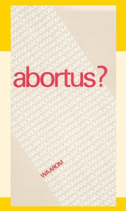 Abortus. Waarom?, J.I. van Baaren - Paperback - 9789070005382