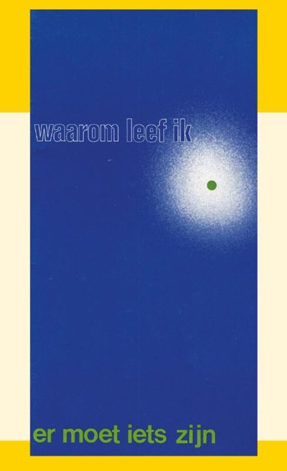 Waarom leef ik? Er moet iets zijn, J.I. van Baaren - Paperback - 9789070005580