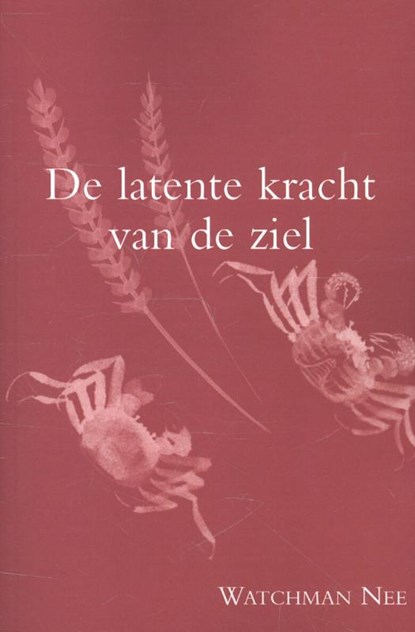De latente kracht van de ziel, Watchman Nee - Paperback - 9789070005832