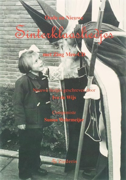 Oude en Nieuwe Sinterklaasliedjes, Ivo de Wijs ; S. Wehrmeijer - Paperback - 9789070042127
