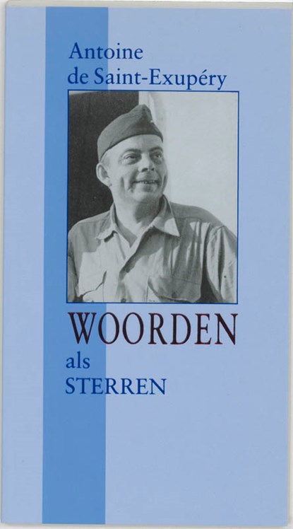 Woorden als sterren, Antoine de Saint-Exupery ; Antoine de Saint-Exupéry ; Maria Otto ; Alexander van Baggum - Paperback - 9789070104825