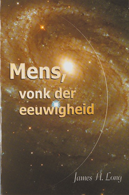 Mens, vonk der eeuwigheid, J.A. Long - Paperback - 9789070328535
