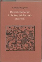 De zestiende eeuw in de Stadsbibliotheek Haarlem | G. Jaspers | 