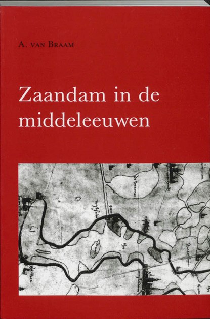 Zaandam in de middeleeuwen, A. van Braam - Paperback - 9789070403324