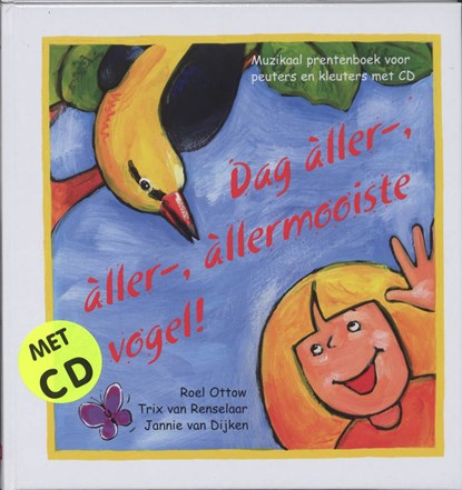 Dag aller-, aller-, allermooiste vogel!, J. van Dijken ; T. van Renselaar - Gebonden - 9789070656409