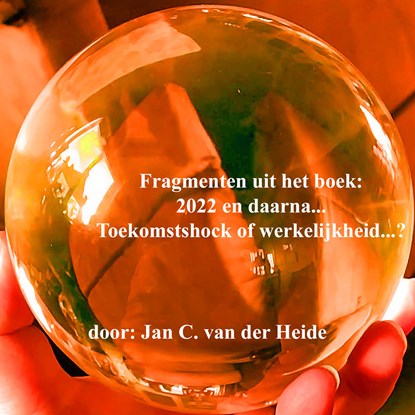 Fragmenten uit het boek: 2022 en daarna..., Jan C. van der Heide - Luisterboek MP3 - 9789070774578