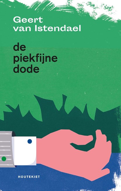 De piekfijne dode, Geert van Istendael - Paperback - 9789070876722