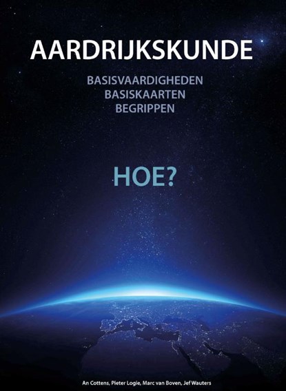 Aardrijkskunde... Hoe?, An Cottens ; Pieter Logie ; Marc van Boven ; Jef Wauters - Paperback - 9789070978006