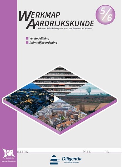 Werkmap Aardrijkskunde 5/6 Verstedelijking en Ruimtelijke Ordening, Kris Cox ; Reinhilde Leysen ; Marc Van Boven ; Jef Wauters - Paperback - 9789070978600