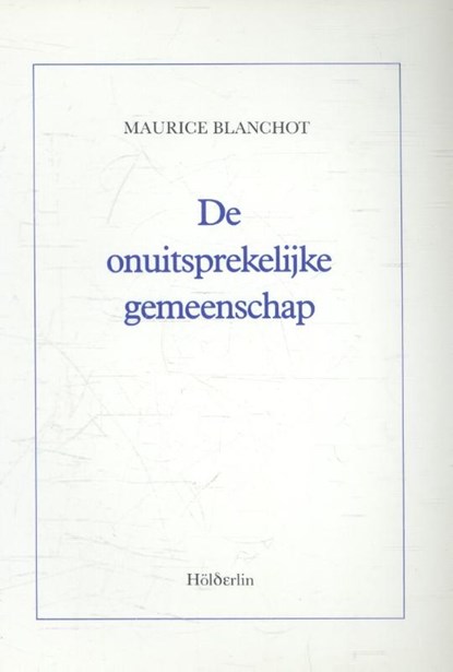De onuitsprekelijke gemeenschap, Maurice Blanchot - Paperback - 9789071044076