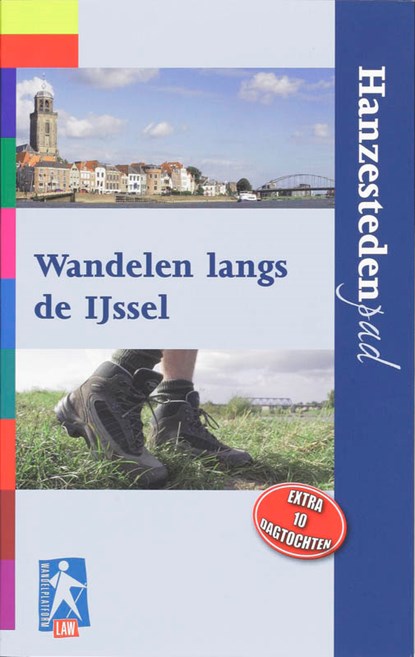 Streekpad Hanzestedenpad Wandelen langs de IJssel, Bert van den Berg ; Rob Wolfs & E. Kooijman ; Else Kooijman ; J. Naber - Paperback - 9789071068751