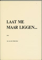 Laat me maar liggen... - A. van der Heide-Kort - 9789071141010