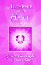 Alchemie van het Hart | Elizabeth Clare Prophet ; Patricia R. Spadaro | 