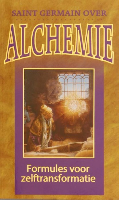 Saint Germain over alchemie, Mark L. Prophet ; Elizabeth Clare Prophet - Paperback - 9789071219139