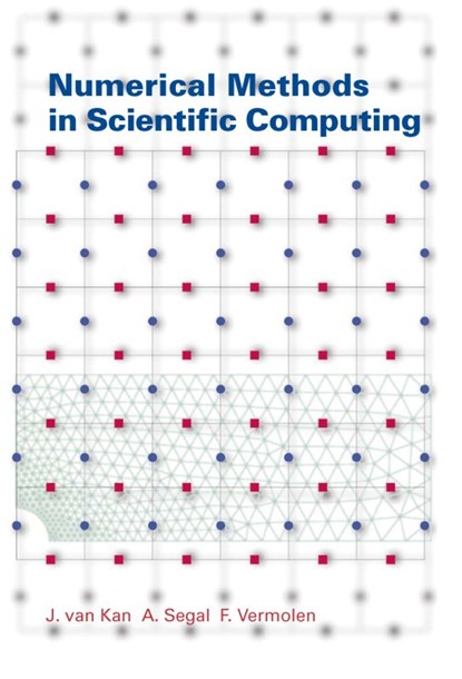 Numerical Methods in Scientific Computing, J. van Kan ; A. Segal ; F. Vermolen - Gebonden - 9789071301506
