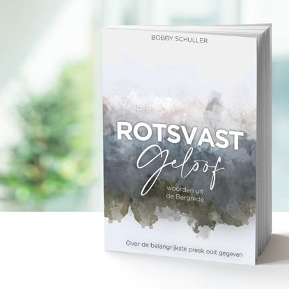 Een rotsvast geloof, Bobby Schuller - Paperback - 9789071332142