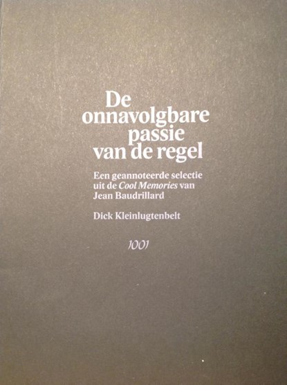 De onnavolgbare passie van de regel, Dick Kleinlugtenbelt ; Jean Baudrillard - Paperback - 9789071346439