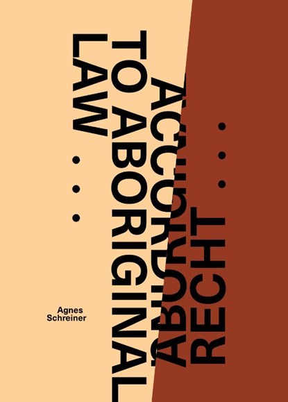 Volgens Aboriginal recht ... / According to Aboriginal Law ..., Agnes Schreiner - Paperback - 9789071346514