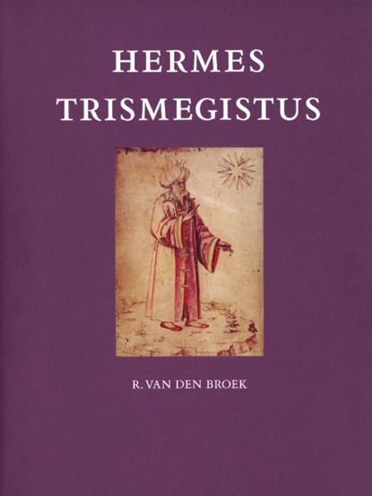 Hermes Trismegistus, R. van den Broek - Gebonden - 9789071608223