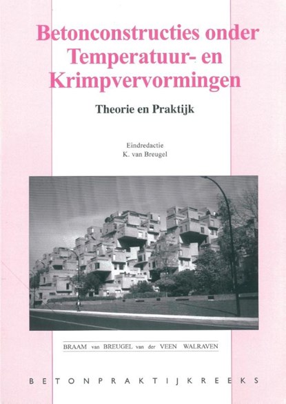 Betonconstructies onder temperatuur- en krimpvervorming, K. van Breugel - Paperback - 9789071806308