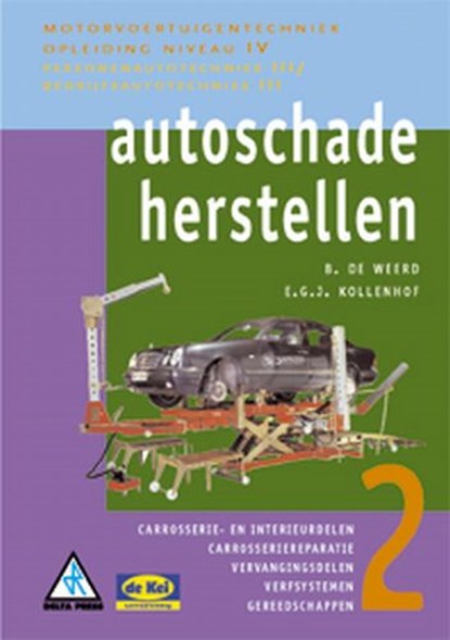 Autoschadeherstellen 2, B. de Weerd ; E.G.J. Kollenhof - Gebonden - 9789071838460