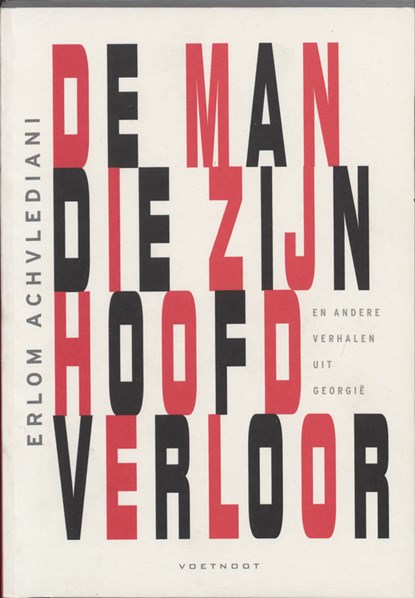 De man die zijn hoofd verloor, E. Achvlediani - Paperback - 9789071877995