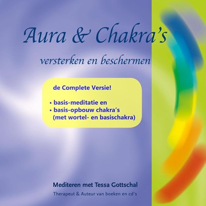 Aura’s & Chakra’s versterken en beschermen, de Complete Versie, Tessa Gottschal - Luisterboek MP3 - 9789071878213