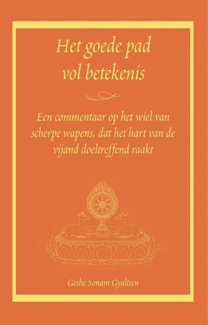 Het goede pad vol betekenis, Geshe Sonam Gyaltsen - Paperback - 9789071886003